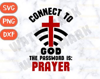 Conéctate con Dios La contraseña es la oración Svg, dichos de adoración Svg, oración Svg, cita de liderazgo Svg, Dios me ama Svg, fe Svg, cristiano Svg