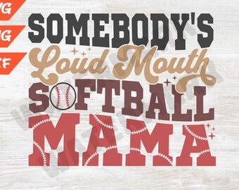 Mamá de softbol, sublimación de softbol png, boca ruidosa de alguien, softbol divertido derretimiento svg, softbol mamá png svg