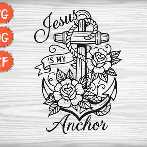 May include: Black and white graphic of an anchor with roses and the text "Jesus is my Anchor." The design includes a rope wrapped around the anchor's crossbar and decorative floral elements.