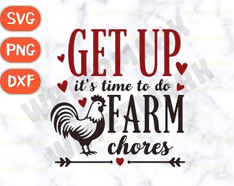 May include: A black and white rooster illustration with the text "Get Up it's time to do FARM chores" in red and black lettering. There are red hearts around the text and a black arrow with a white arrowhead.