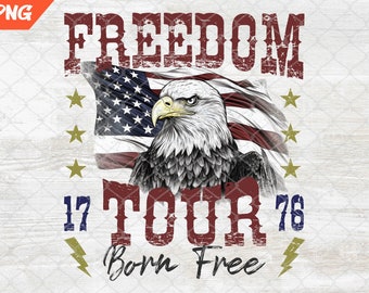 Freedom Tour 1776 Usa png, Born Free Eagle png, Vintage 4th of July Sublimation, 4th of July PNG, Retro 4th of July PNG