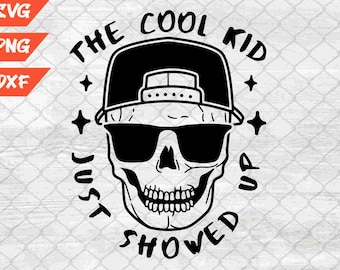 Back to School Svg, Youth Svg, Toddler Svg, The Cool Kid Just Showed Up Svg, Skull Svg, kids punk svg