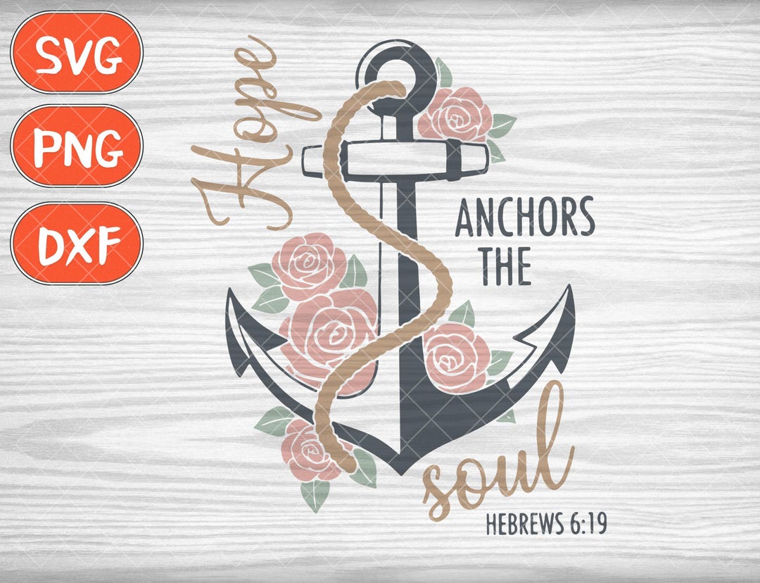 Hope Anchors the Soul Svg, Hebrews 6:19 Sublimation, Christian Anchor ...