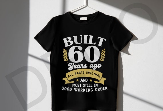 Built 60 Years Ago All Parts Original - 60th Birthday Gift T-Shirt (Made In USA)