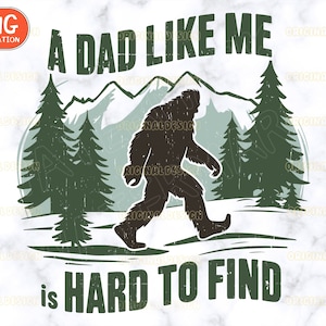 Pode incluir: Um gráfico de estilo vintage com um fundo de floresta verde e um grande Pé Grande marrom caminhando por uma cordilheira nevada. O texto diz "Um pai como eu é difícil de encontrar".