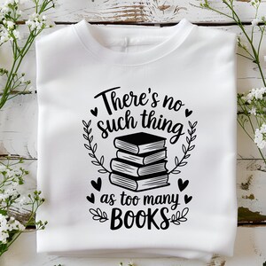 There's No Such Thing as Too Many Books Svg, Book Lover Svg, Reading ...