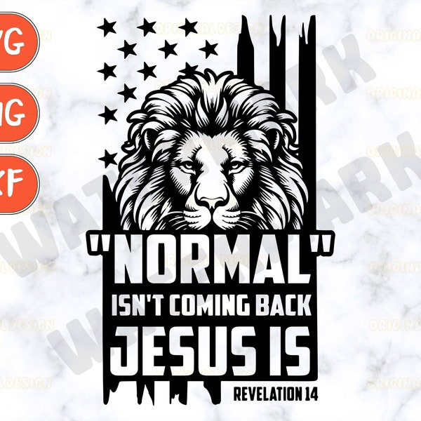 Normal isn't coming back jesus is Svg,  revelation 14, Religious Svg, Christian Svg, Bible Verse Svg, Faith Png, Bible Quote Svg