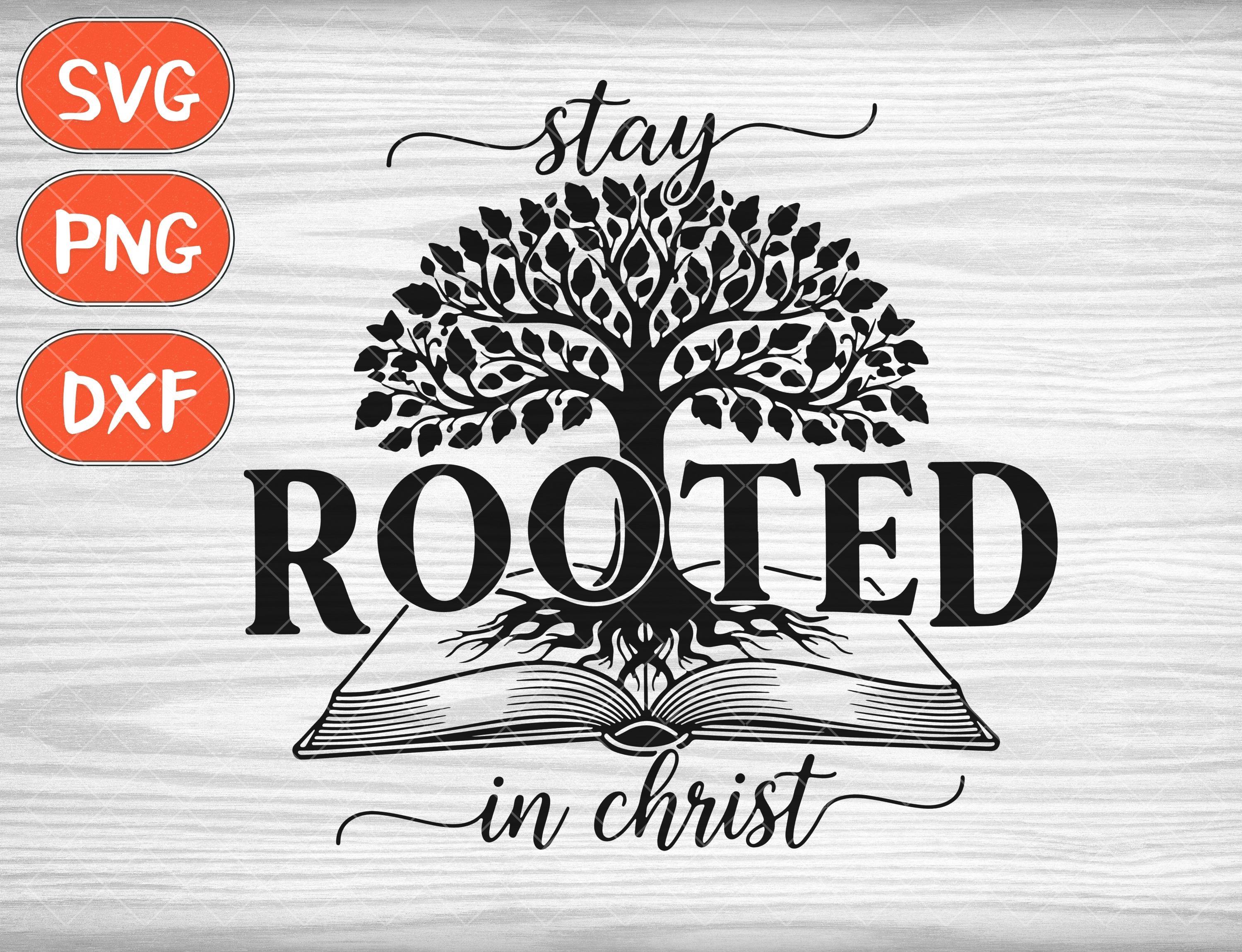 Stay Rooted in Christ SVG, Tree of Life PNG, Christian Faith Design ...