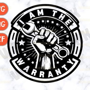 I Am The Warranty Svg, Mechanic Tools Svg, Gifts for Husband, Car Mechanic Svg, Garage Svg, Handyman Svg, Mechanic Logo Svg