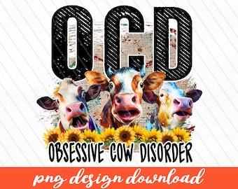 May include: A digital design featuring three cows with colorful paint splatters and sunflowers. The text "OCD OBSESSIVE COW DISORDER" is written in black letters below the cows. The design is for a digital download.