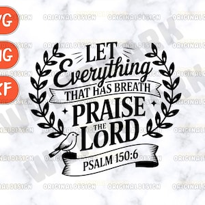 Praise the lord Svg, let everything that has breath Svg, psalm 150:6 png, bible verse sublimation, christian praise Svg
