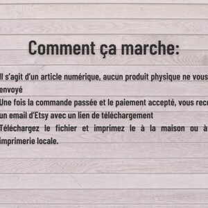 May include: Text on a woodgrain background explaining how digital downloads work on Etsy.  The text says "Comment &ccedil;a marche:" followed by three bullet points.  The first bullet point says "Il s'agit d'un article num&eacute;rique, aucun produit physique ne vous sera envoy&eacute;". The second bullet point says "Une fois la commande pass&eacute;e et le paiement accept&eacute;, vous recevrez un email d'Etsy avec un lien de t&eacute;l&eacute;chargement". The third bullet point says "T&eacute;l&eacute;chargez le fichier et imprimez le &agrave; la maison ou &agrave; une imprimerie locale."
