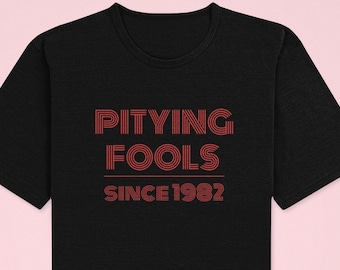 Pitying Fools | A Team Rocky T-Shirt