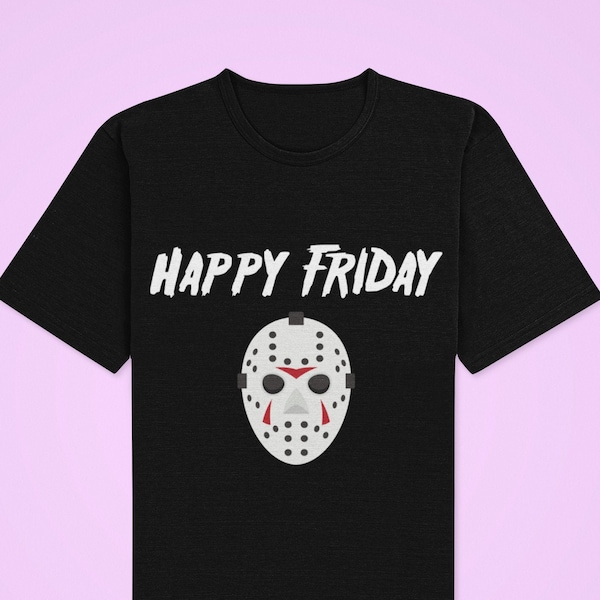 Happy Friday | Jason Horror Fans | Friday the 13th Tee