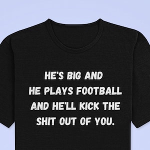 Scream Horror 90s Slasher | He&#39;s Big And He Plays Football T-Shirt