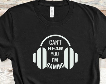 I Can't Hear You I'm Gaming T-shirt, funny gamer shirt, gamer shirt, funny T-Shirt, Console Game Lovers Tee, PC game lovers shirt
