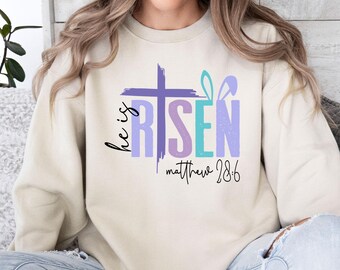 He Is Risen Sweatshirt, Jesus Easter Sweatshirt, Faith Sweatshirt, Christian Sweatshirt, Inspirational Top, Easter Sweatshirt For Women