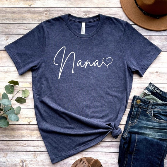 Nana Shirt, Mothers Days Gift, Nana Tee, Gift for Nana, Christmas Grandma Gift, Grandmother T-Shirt, Birthday gift for grandmother
