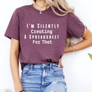 I&#39;m Silently Creating a Spreadsheet shirt, Accountant Shirt, Data Analyst Shirt, CPA tee Shirt, Funny Accountant Gifts, Data Analyst Gifts