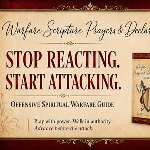 May include: An advertisement for a book titled "Warfare Scripture Prayers & Declarations." The text reads "Stop Reacting. Start Attacking." and "Offensive Spiritual Warfare Guide." The book cover features a shield, axe, and sword.