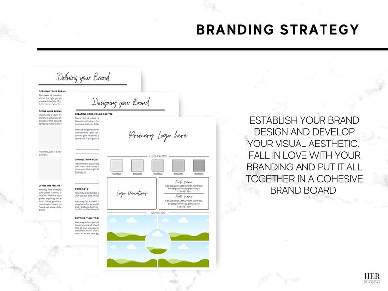 May include: Branding strategy worksheet with the text "Establish your brand design and develop your visual aesthetic. Fall in love with your branding and put it all together in a cohesive brand board."  The worksheet includes sections for defining your brand, designing your brand, and creating a color palette.