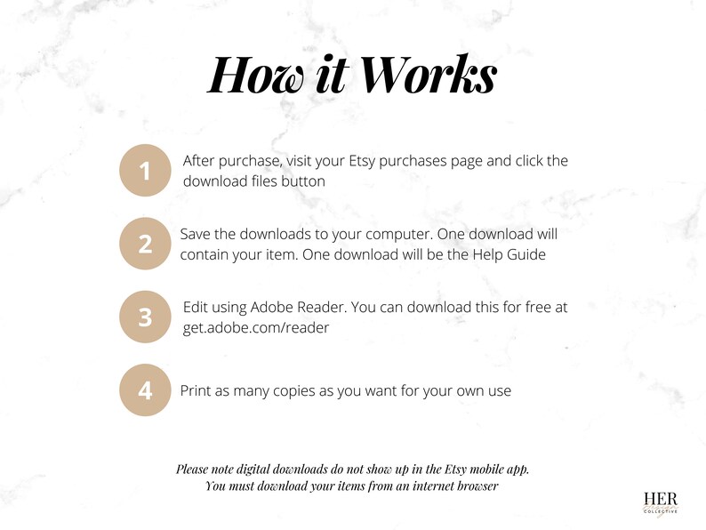 May include: A white background with a marble pattern and brown text that reads "How it Works".  Four numbered steps are listed with instructions on how to download and use a digital product purchased from Etsy.  The text at the bottom of the image reads "Please note digital downloads do not show up in the Etsy mobile app. You must download your items from an internet browser."