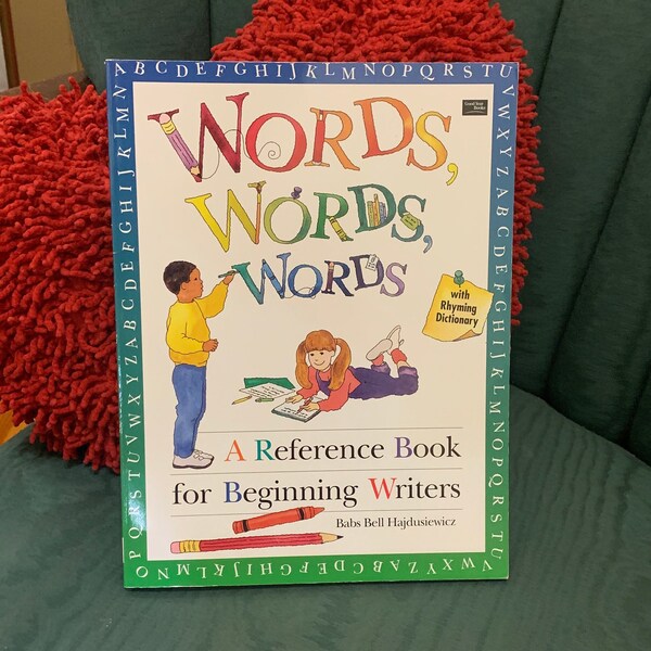 Teach Writing Ages 5-8 Grammar Thesaurus Home School Spell Rhyme BEGINNING WRITER'S RESOURCE New Copy Book "Words, Words, Words" 240 pg