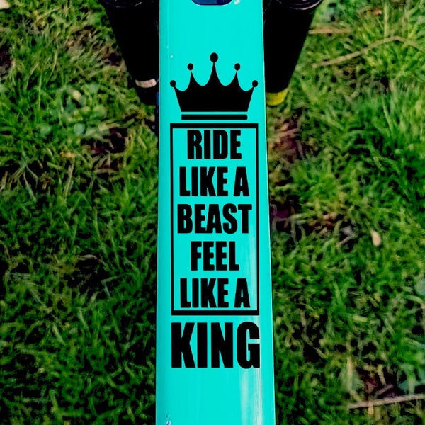 Ride Like a Beast Feel Like a King - Queen , MTB Decal , sticker