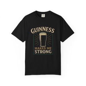 Guinness Makes Me Strong Tee: Unisex Garment-Dyed Cotton T-Shirt image 8