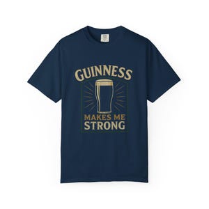 Guinness Makes Me Strong Tee: Unisex Garment-Dyed Cotton T-Shirt image 6