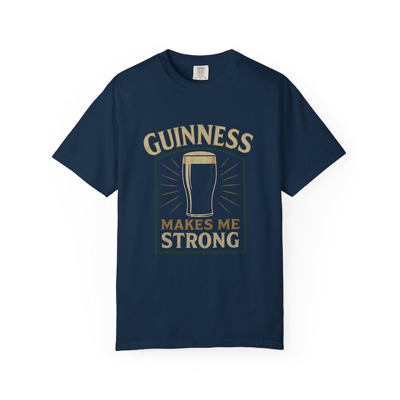 Guinness Makes Me Strong Tee: Unisex Garment-Dyed Cotton T-Shirt image 6