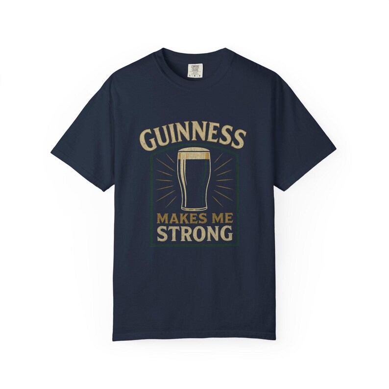 Guinness Makes Me Strong Tee: Unisex Garment-Dyed Cotton T-Shirt image 9