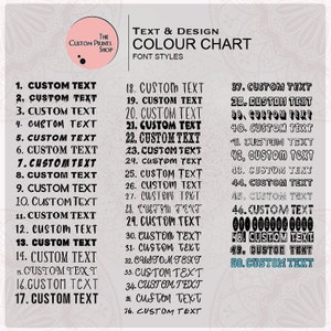 May include: A chart with a list of 50 different font styles for custom text. The chart is titled "Text & Design Colour Chart" and "Font Styles".