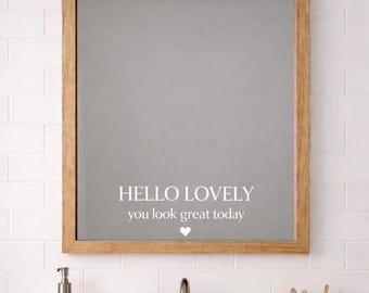 Hello Lovely Mirror Decal, You Look Great Today Quote, Bathroom Mirror Vinyl Decal, Inspirational Bathroom Decor
