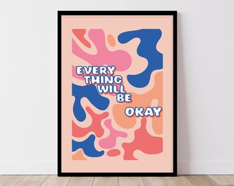 Everything Will Be Okay Positivity Print, Positive Affirmation Illustration, Abstract Artwork, Matisse Home Decor, Colourful Wall Hanging