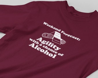 Dog Agility Weekend Forecast T-Shirt, Funny Slogan, Dog Sport, Dog Trainer, Dog Handler gift, Dog Training TShirt, Dog Mom, Dog Dad