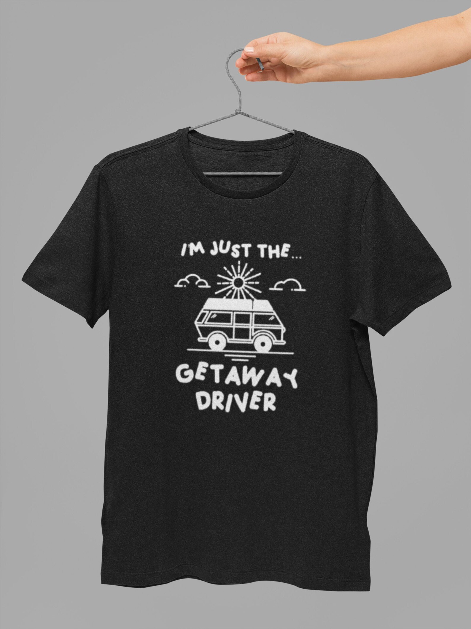 I m Just The Getaway Driver Campervan T Shirt Funny Etsy de