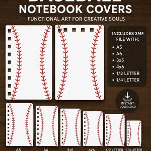 May include: White notebook covers with a red baseball stitch pattern. Text reads: BASEBALL NOTEBOOK COVERS, FUNCTIONAL ART FOR CREATIVE SOULS, INCLUDES 3MF FILE WITH: A5, A6, 3x5, 4x6, 1/2 LETTER, 1/4 LETTER, INSTANT DOWNLOAD, CINCH COMPATIBLE.