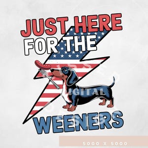 Zabawny 4 lipca Dachshund png, Just Here for the Weeners PNG, Patriotyczna koszulka Hot Dog Dog, Clipart Miłośnicy psów, zabawny pies png, Doxie png