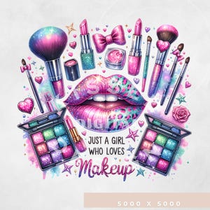 Nur ein Mädchen, das Make-up PNG liebt, Make Up Künstler Png, Lippenstift Png-Shirt Design, Make-up-Tasche Sublimation Design Clipart Digitaler Download