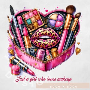 Just a Girl Who Loves Makeup PNG, Make Up Artist Png, Lipstick Png Shirt Design, Makeup Bag Sublimation Design Clipart Digital, makeup png