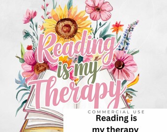 Reading is My Therapy, Book png , Reading Lover png, book Sublimation Design, Bookish Digital Design