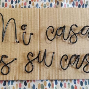 Mi casa es su casa Wire Word Sign