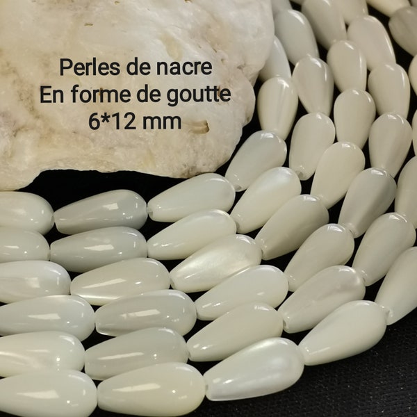 25 perles de nacre naturelle *goutte* de 6*12 mm, Qualité AA+
