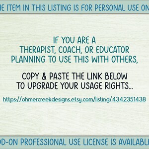 May include: Text on a light wood-grain background. The text reads: "THE ITEM IN THIS LISTING IS FOR PERSONAL USE ONLY. IF YOU ARE A THERAPIST, COACH, OR EDUCATOR PLANNING TO USE THIS WITH OTHERS, COPY & PASTE THE LINK BELOW TO UPGRADE YOUR USAGE RIGHTS..." followed by a URL.