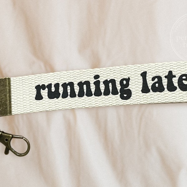 Running Late Personalized Canvas Keychain/ Bronze Key Fob/ Lanyard/ Cute Car/ Custom/ Soft Fabric Wristlet/ Funny Quote/ Gift / Handmade