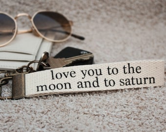 love you to the moon and to saturn /Personalized Canvas Keychain/ Bronze Key Fob/ Lanyard/ Cute Car/ Soft Fabric Wristlet/ Gift / Handmade