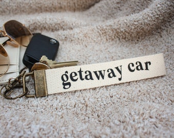 Getaway Car /Personalized Canvas Keychain/ Bronze Key Fob/ Lanyard/ Cute Car/ Custom/ Soft Fabric Wristlet/ Funny Quote/ Gift / Handmade