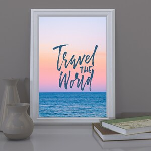 Travel the World, Ocean, Travel, World, Downloadable Art, Digital Art Prints, Printable Art, Quotes, Digital Art, Instant Download, Wall Art