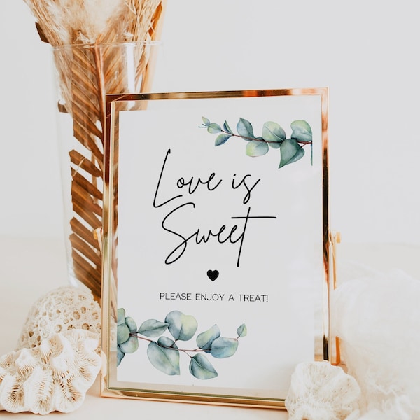 Eucalyptus Treat Table Sign | Love is Sweet | Instant Download | Printable Wedding Signs | Baby Shower | Bridal Shower | Retirement Party